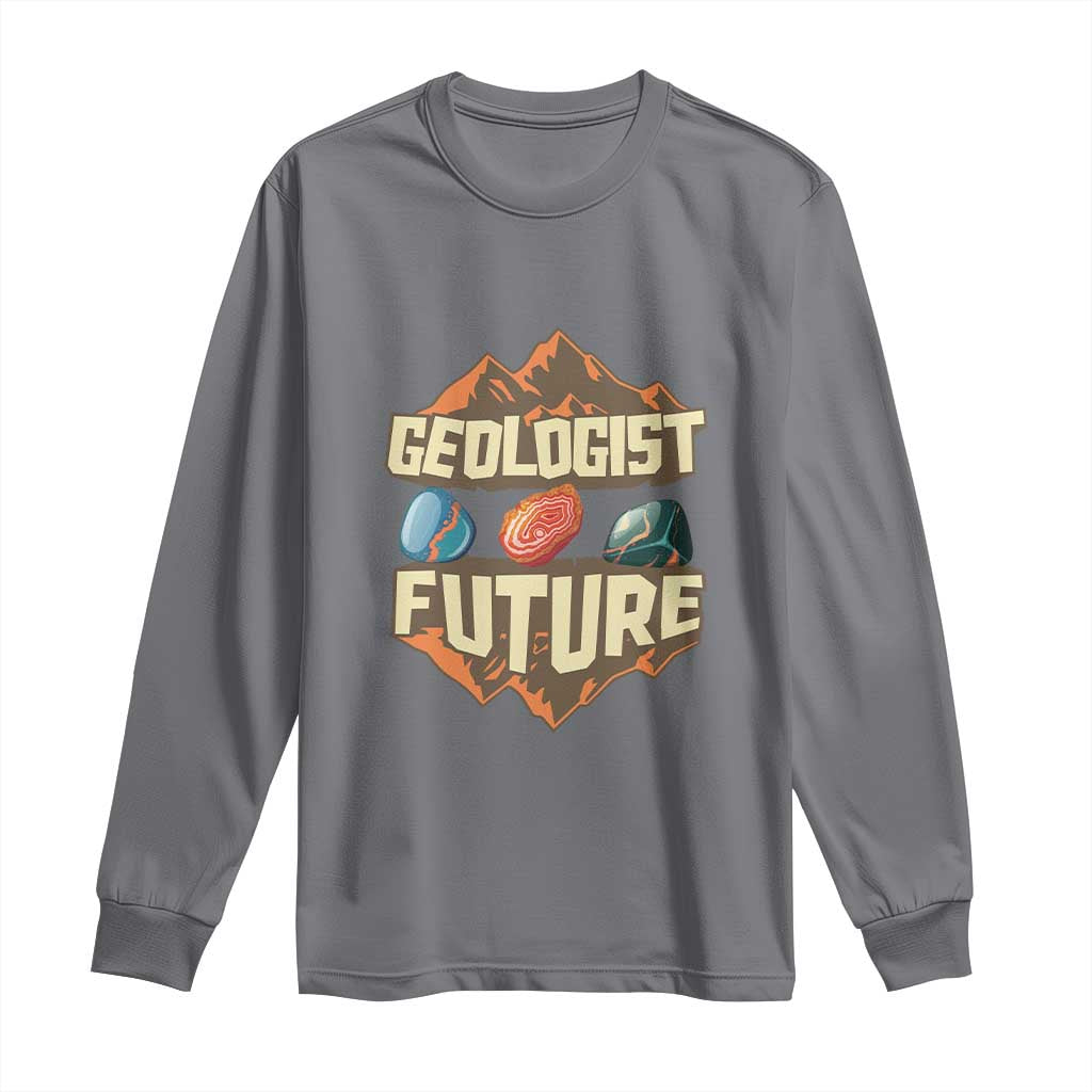Future Geologist Long Sleeve Shirt Geology Student Earth Science TS09 Charcoal Print Your Wear