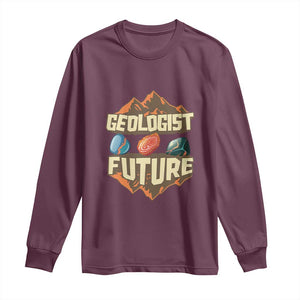 Future Geologist Long Sleeve Shirt Geology Student Earth Science TS09 Maroon Print Your Wear