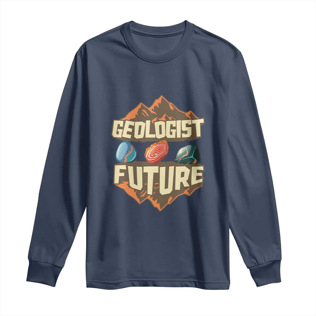 Future Geologist Long Sleeve Shirt Geology Student Earth Science TS09 Navy Print Your Wear