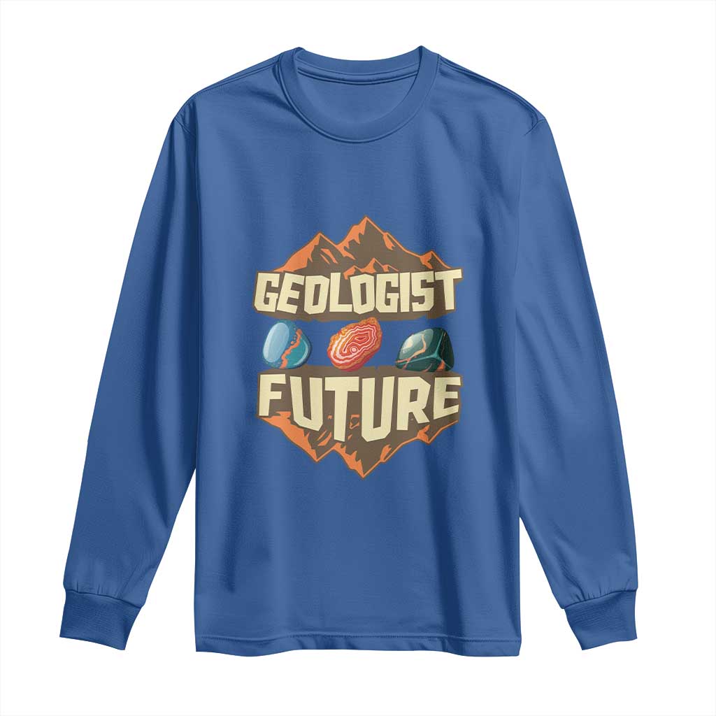 Future Geologist Long Sleeve Shirt Geology Student Earth Science TS09 Royal Blue Print Your Wear