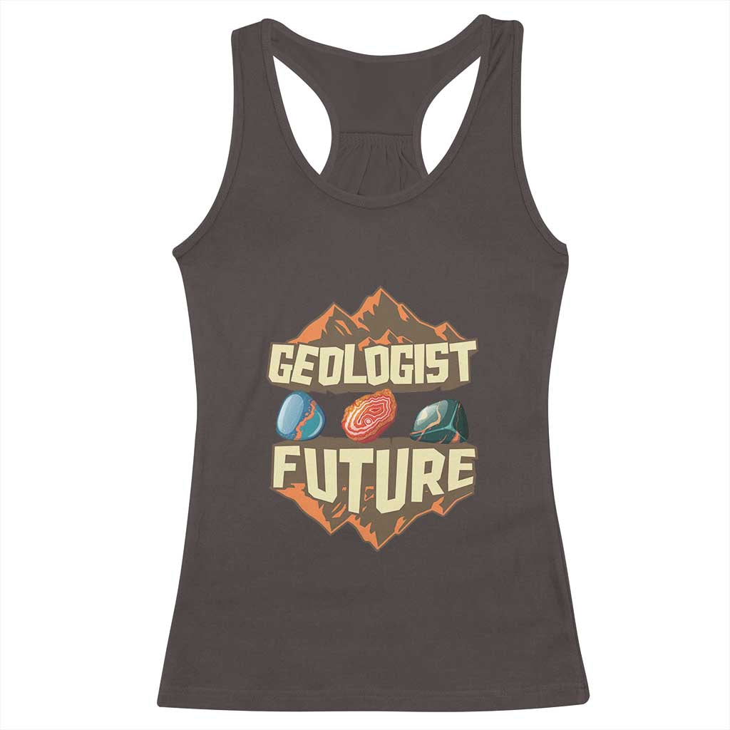 Future Geologist Racerback Tank Top Geology Student Earth Science TS09 Dark Chocolate Print Your Wear
