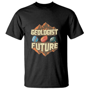 Future Geologist T Shirt Geology Student Earth Science TS09 Black Print Your Wear