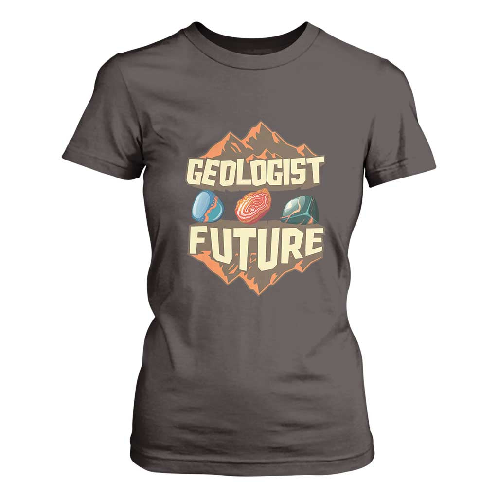 Future Geologist T Shirt For Women Geology Student Earth Science TS09 Dark Chocolate Print Your Wear