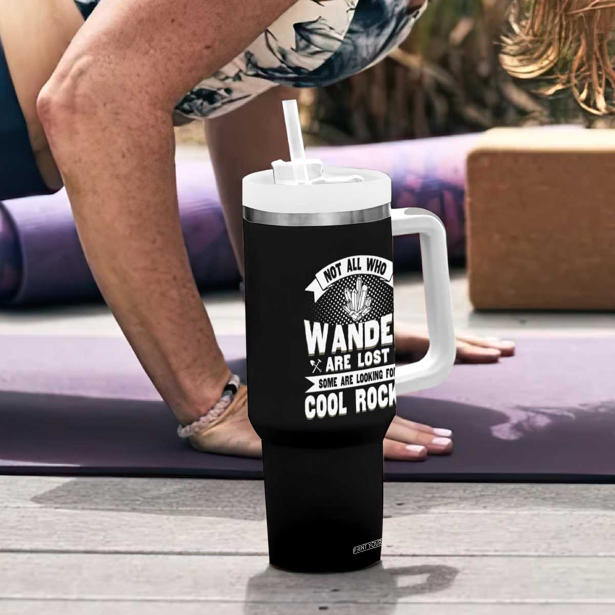 Funny Geologist Tumbler With Handle Not All Who Wander Are Lost Some Are Looking For Cool Rocks Rock Collector TS09 Print Your Wear