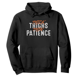 Funny Thick Thighs Thin Patience Hoodie TS09 Black Print Your Wear