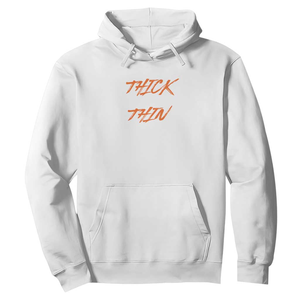 Funny Thick Thighs Thin Patience Hoodie TS09 White Print Your Wear