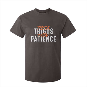 Funny Thick Thighs Thin Patience T Shirt For Kid TS09 Dark Chocolate Print Your Wear