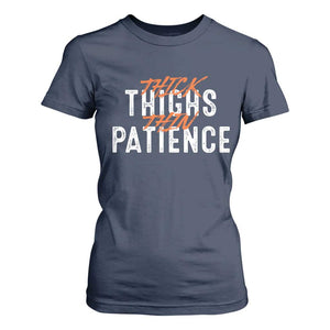 Funny Thick Thighs Thin Patience T Shirt For Women TS09 Navy Print Your Wear