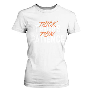 Funny Thick Thighs Thin Patience T Shirt For Women TS09 White Print Your Wear