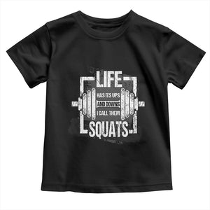 Gymer Baby Shirt Life Has Its Ups And Downs I Call Them Squats TS09 Black Print Your Wear