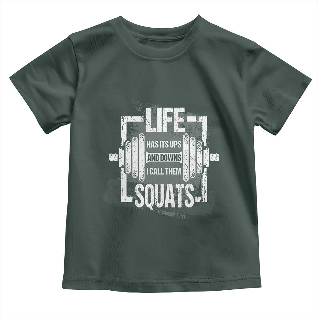 Gymer Baby Shirt Life Has Its Ups And Downs I Call Them Squats TS09 Dark Forest Green Print Your Wear