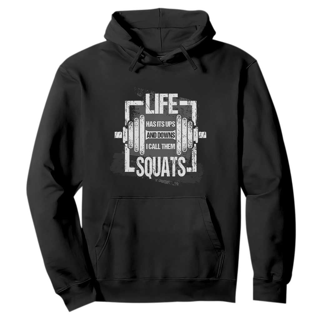 Gymer Hoodie Life Has Its Ups And Downs I Call Them Squats TS09 Black Print Your Wear