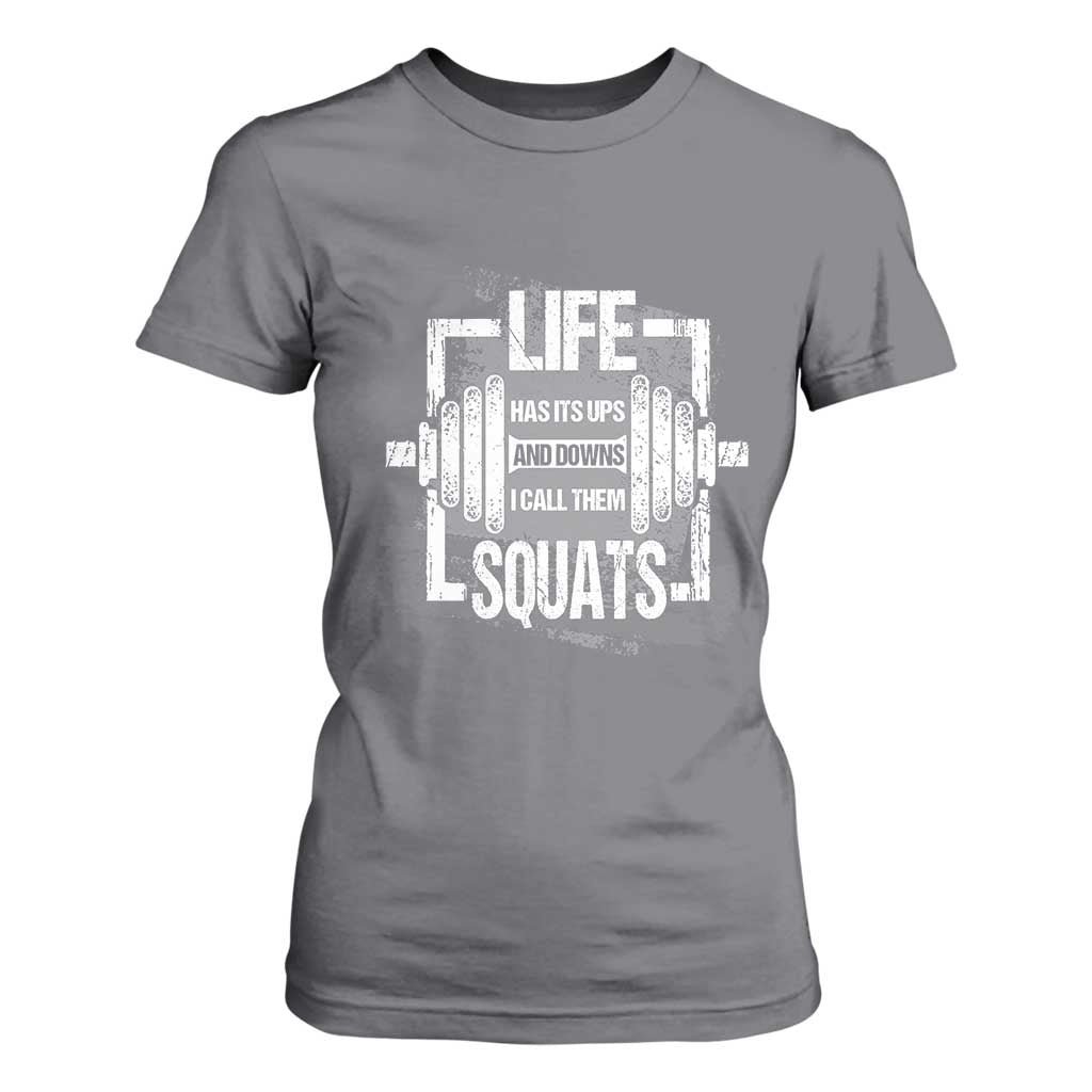 Gymer T Shirt For Women Life Has Its Ups And Downs I Call Them Squats TS09 Charcoal Print Your Wear