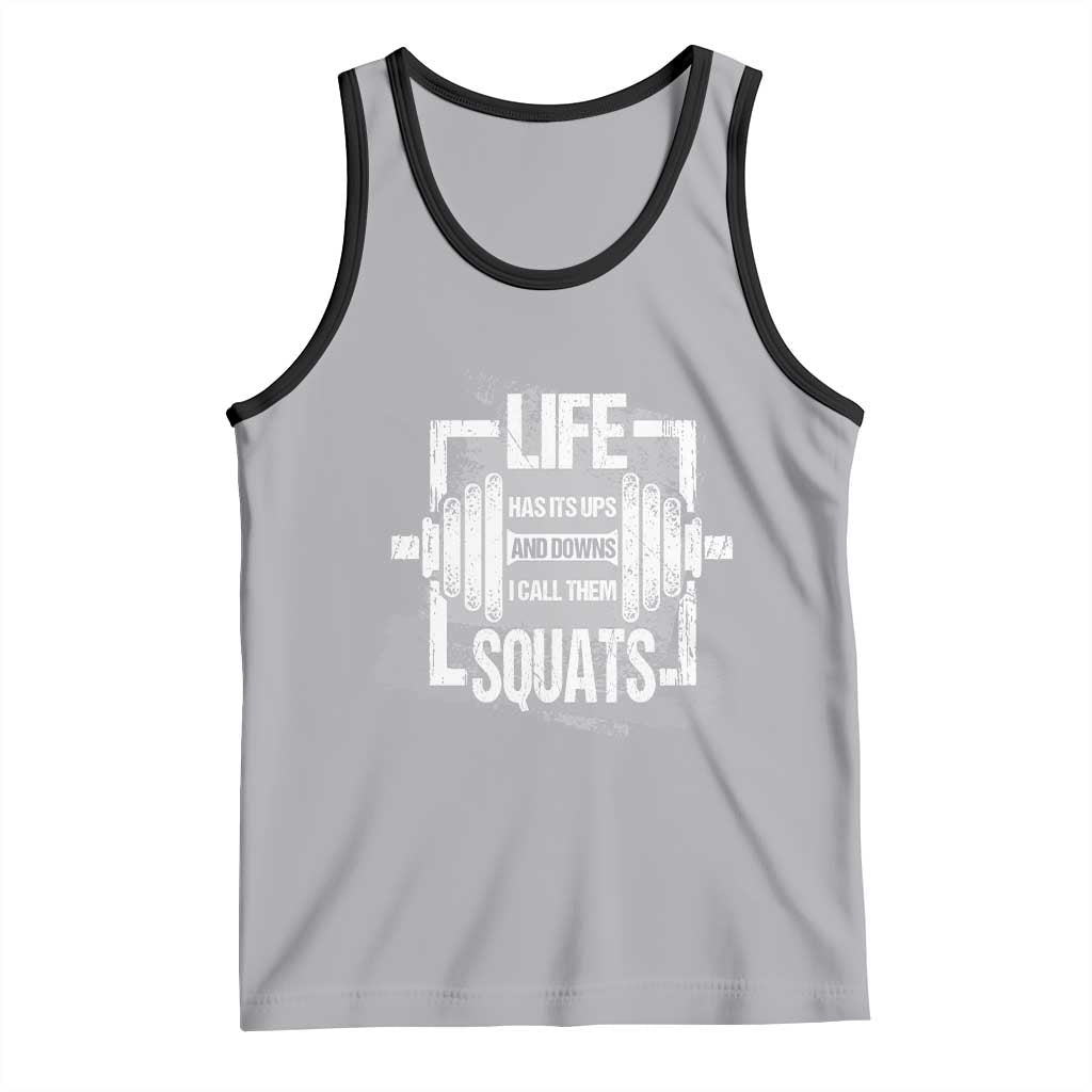 Gymer Tank Top Life Has Its Ups And Downs I Call Them Squats TS09 Athletic Heather Black Print Your Wear