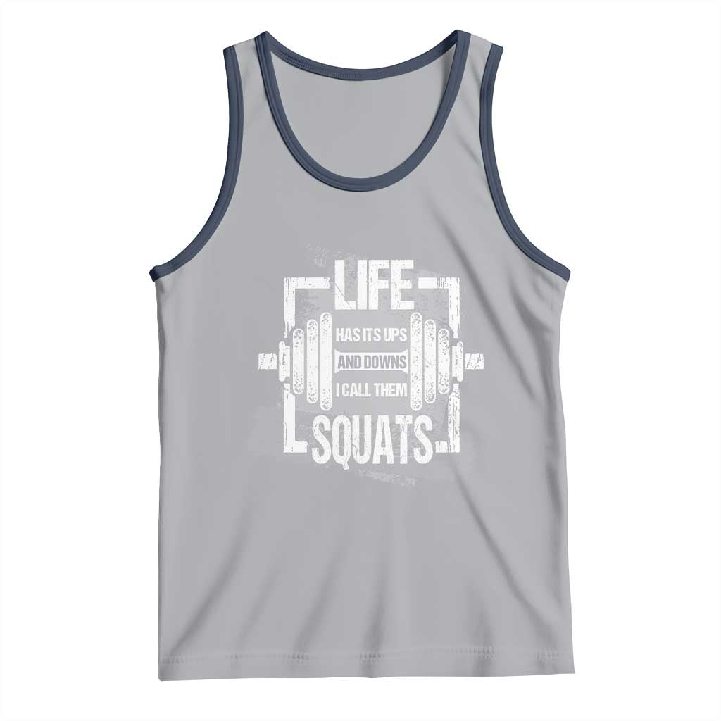 Gymer Tank Top Life Has Its Ups And Downs I Call Them Squats TS09 Athletic Heather Navy Print Your Wear