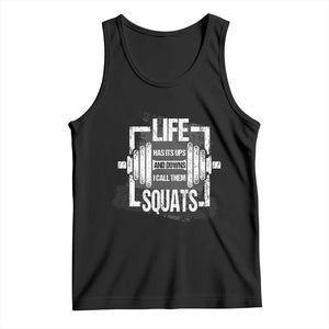 Gymer Tank Top Life Has Its Ups And Downs I Call Them Squats TS09 Black Print Your Wear