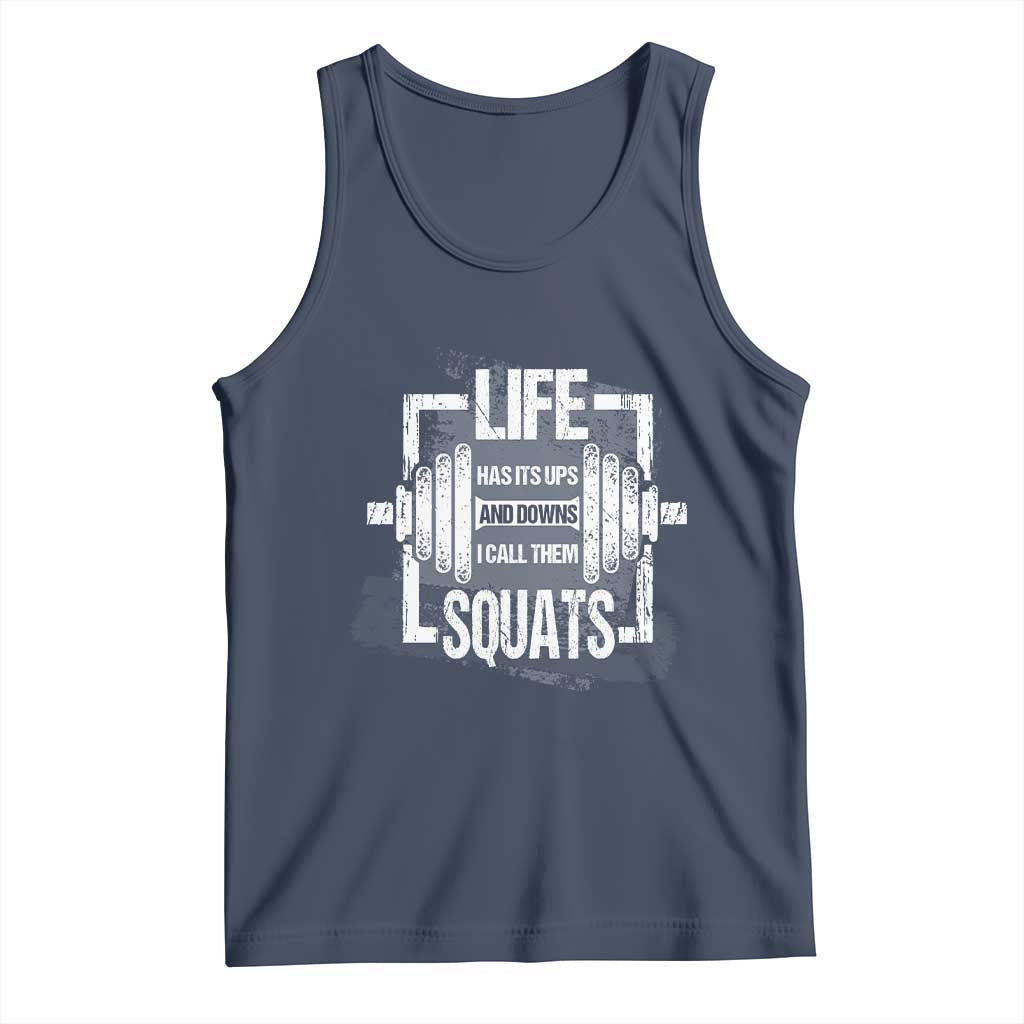 Gymer Tank Top Life Has Its Ups And Downs I Call Them Squats TS09 Navy Print Your Wear