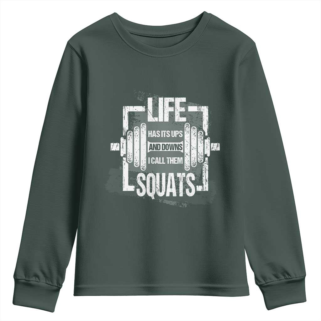 Gymer Youth Sweatshirt Life Has Its Ups And Downs I Call Them Squats TS09 Dark Forest Green Print Your Wear