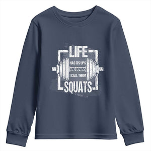 Gymer Youth Sweatshirt Life Has Its Ups And Downs I Call Them Squats TS09 Navy Print Your Wear