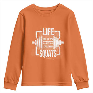 Gymer Youth Sweatshirt Life Has Its Ups And Downs I Call Them Squats TS09 Orange Print Your Wear