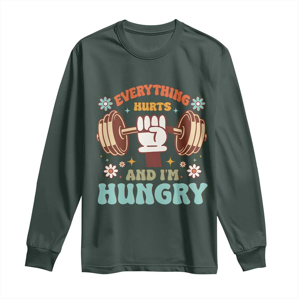 Gymer Long Sleeve Shirt Everything Hurts And I'm Hungry TS09 Dark Forest Green Print Your Wear