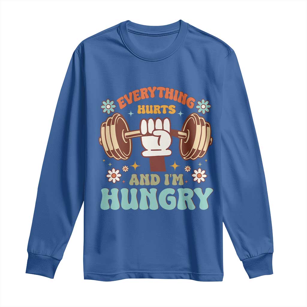 Gymer Long Sleeve Shirt Everything Hurts And I'm Hungry TS09 Royal Blue Print Your Wear