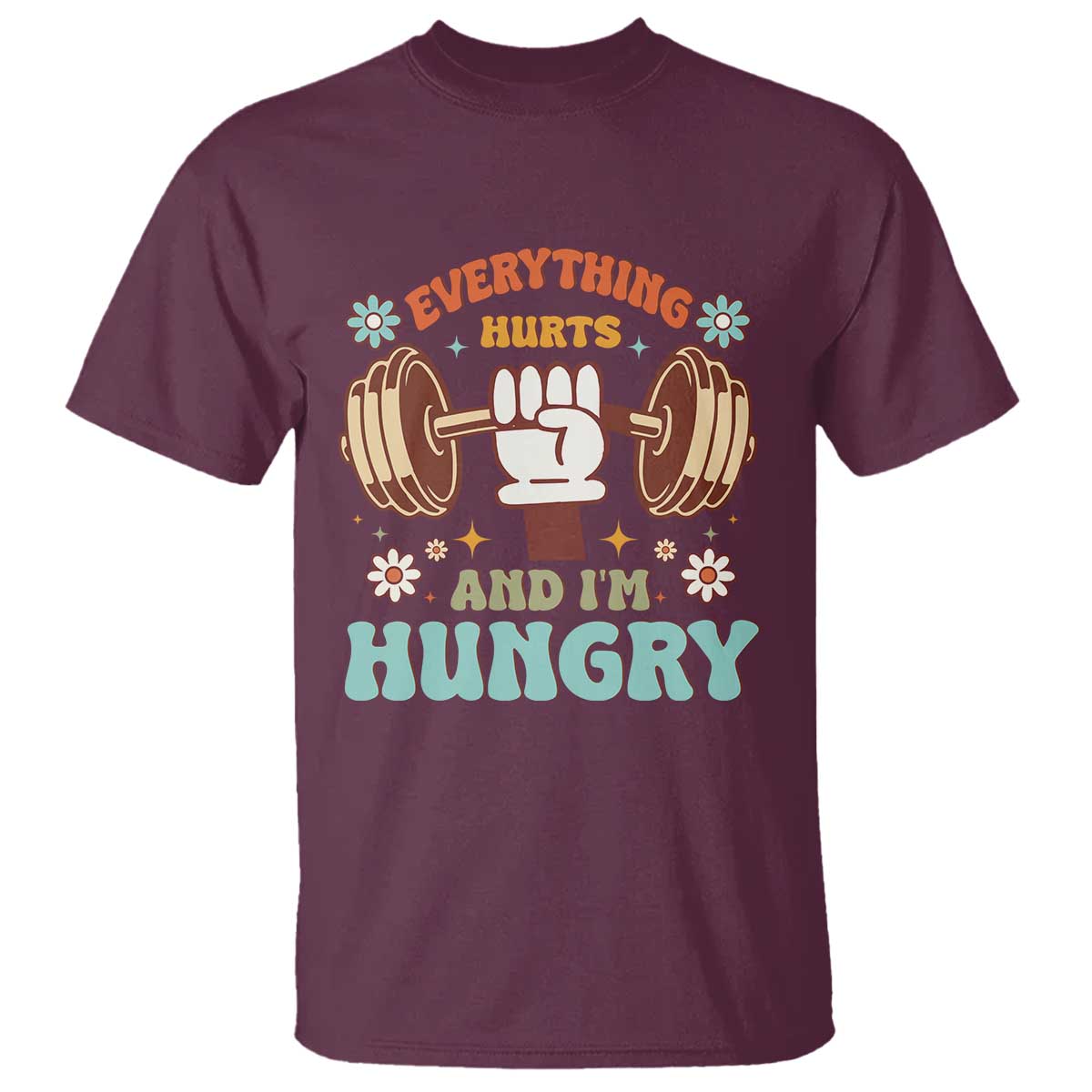 Gymer T Shirt Everything Hurts And I'm Hungry TS09 Maroon Print Your Wear