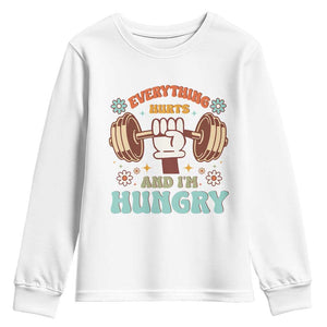 Gymer Youth Sweatshirt Everything Hurts And I'm Hungry TS09 White Print Your Wear