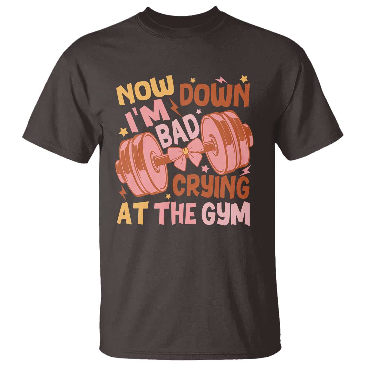 Gymer T Shirt Down Bad Crying At The Gym Groovy Bow Coquette TS09 Dark Chocolate Print Your Wear