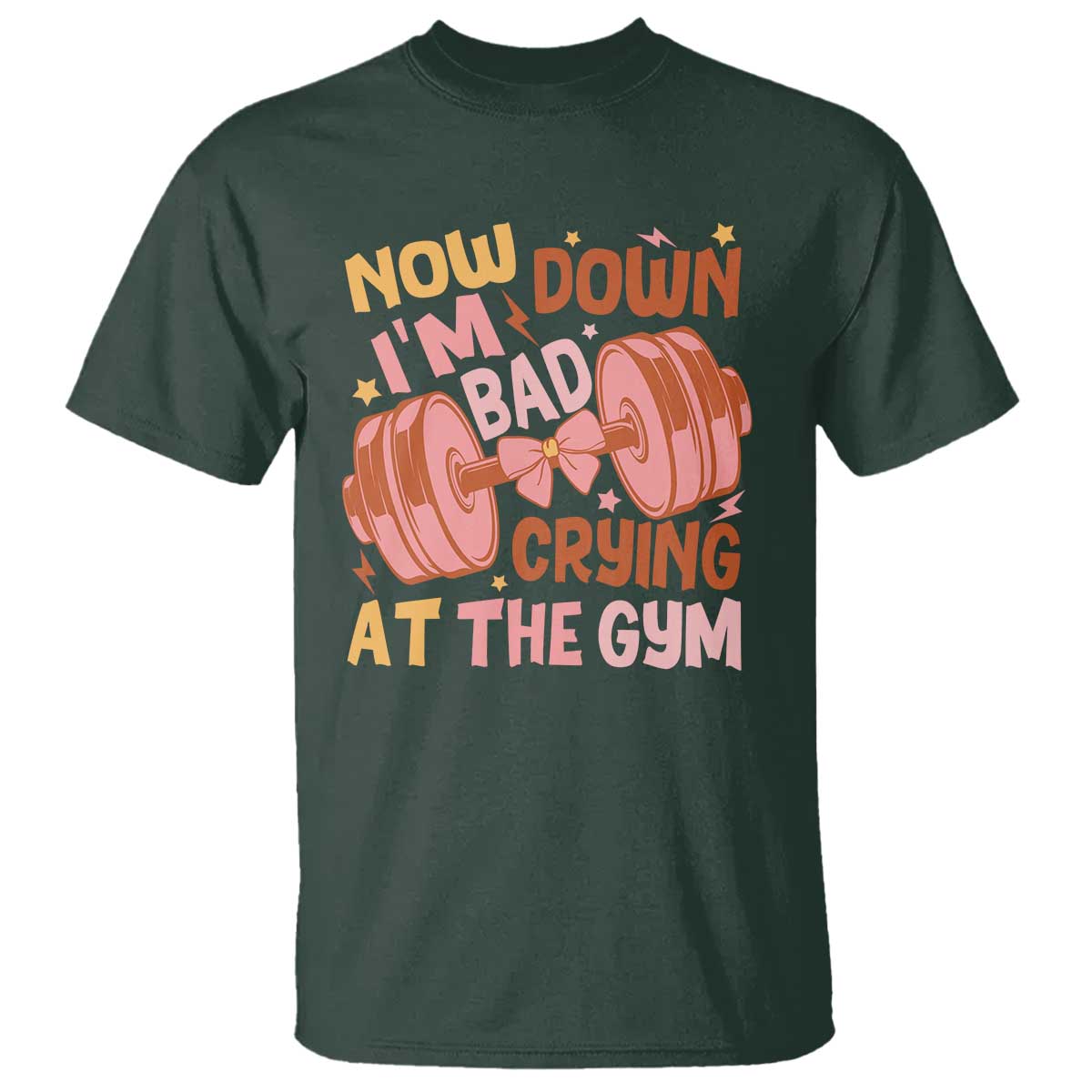 Gymer T Shirt Down Bad Crying At The Gym Groovy Bow Coquette TS09 Dark Forest Green Print Your Wear