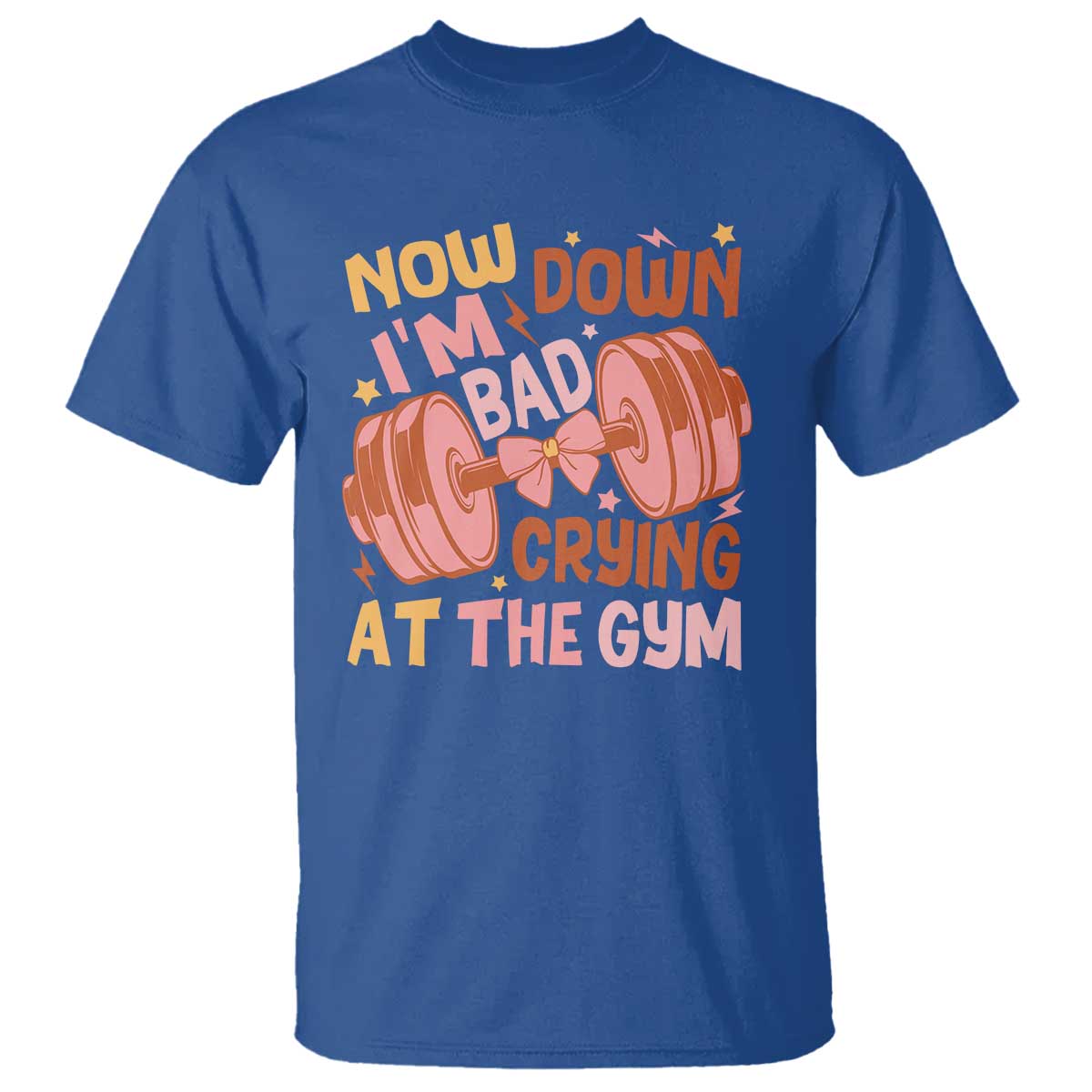 Gymer T Shirt Down Bad Crying At The Gym Groovy Bow Coquette TS09 Royal Blue Print Your Wear