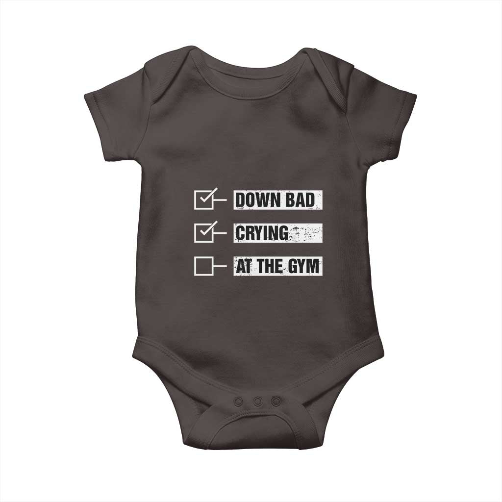Funny Gymer Baby Onesie Down Bad Crying at the Gym TS09 Dark Chocolate Print Your Wear