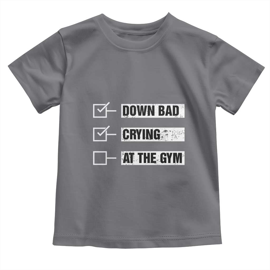 Funny Gymer Baby Shirt Down Bad Crying at the Gym TS09 Charcoal Print Your Wear