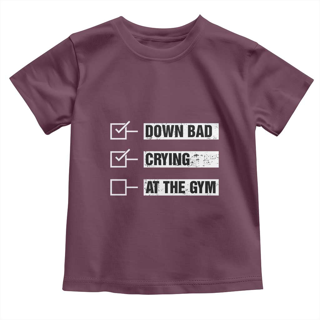 Funny Gymer Baby Shirt Down Bad Crying at the Gym TS09 Maroon Print Your Wear