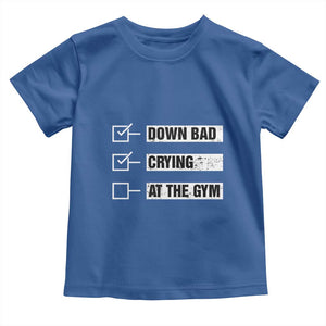 Funny Gymer Baby Shirt Down Bad Crying at the Gym TS09 Royal Blue Print Your Wear