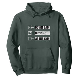 Funny Gymer Hoodie Down Bad Crying at the Gym TS09 Dark Forest Green Print Your Wear