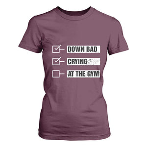 Funny Gymer T Shirt For Women Down Bad Crying at the Gym TS09 Maroon Print Your Wear