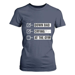 Funny Gymer T Shirt For Women Down Bad Crying at the Gym TS09 Navy Print Your Wear