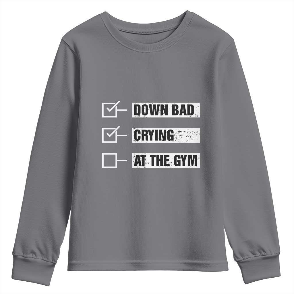 Funny Gymer Youth Sweatshirt Down Bad Crying at the Gym TS09 Charcoal Print Your Wear