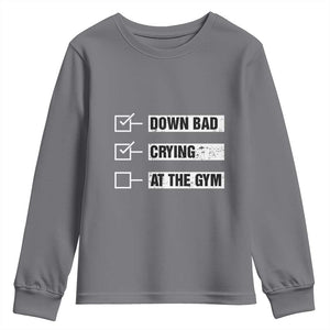 Funny Gymer Youth Sweatshirt Down Bad Crying at the Gym TS09 Charcoal Print Your Wear