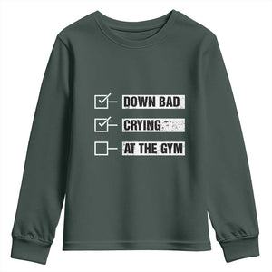 Funny Gymer Youth Sweatshirt Down Bad Crying at the Gym TS09 Dark Forest Green Print Your Wear