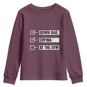 Funny Gymer Youth Sweatshirt Down Bad Crying at the Gym TS09 Maroon Print Your Wear