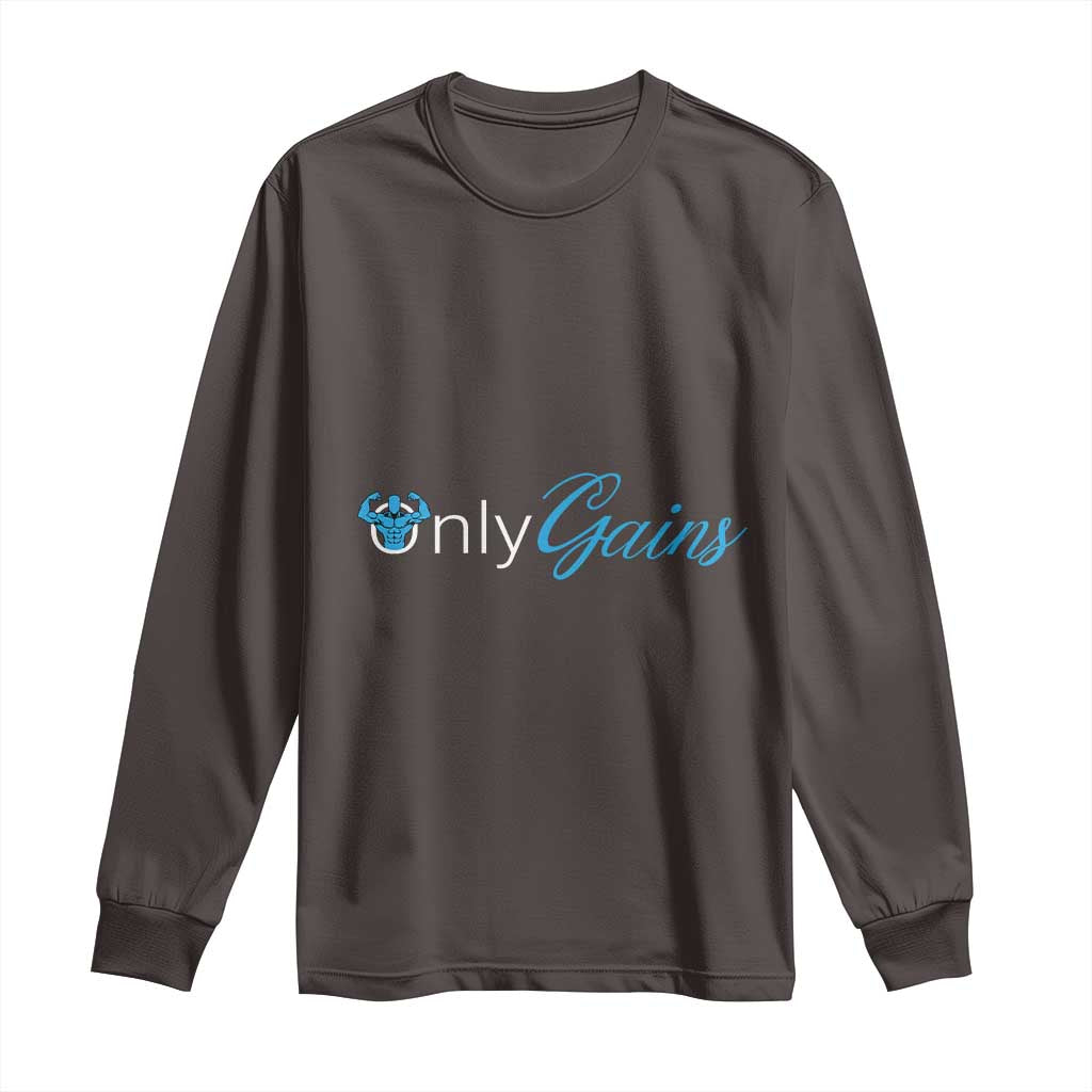 Funny Gymer Long Sleeve Shirt Only Gains Fitness TS09 Dark Chocolate Print Your Wear