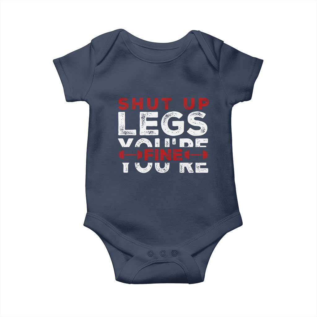 Funny Gymer Baby Onesie Shut Up Legs You're Fine Leg Day TS09 Navy Print Your Wear