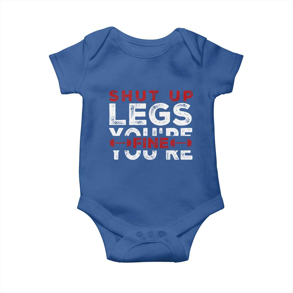 Funny Gymer Baby Onesie Shut Up Legs You're Fine Leg Day TS09 Royal Blue Print Your Wear