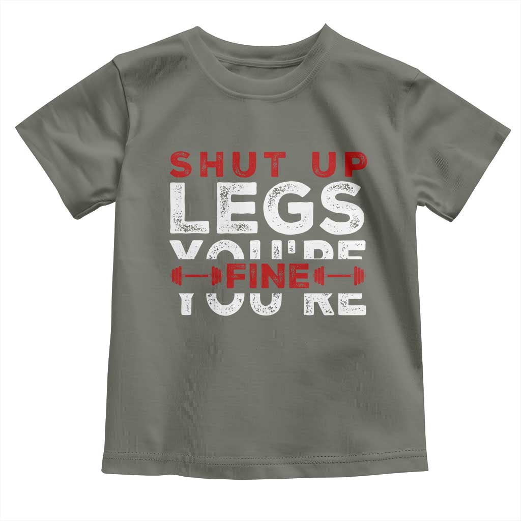 Funny Gymer Baby Shirt Shut Up Legs You're Fine Leg Day TS09 Military Green Print Your Wear