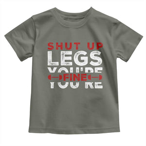 Funny Gymer Baby Shirt Shut Up Legs You're Fine Leg Day TS09 Military Green Print Your Wear