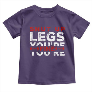 Funny Gymer Baby Shirt Shut Up Legs You're Fine Leg Day TS09 Purple Print Your Wear