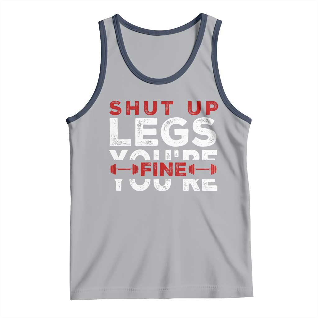 Funny Gymer Tank Top Shut Up Legs You're Fine Leg Day TS09 Athletic Heather Navy Print Your Wear
