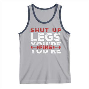 Funny Gymer Tank Top Shut Up Legs You're Fine Leg Day TS09 Athletic Heather Navy Print Your Wear